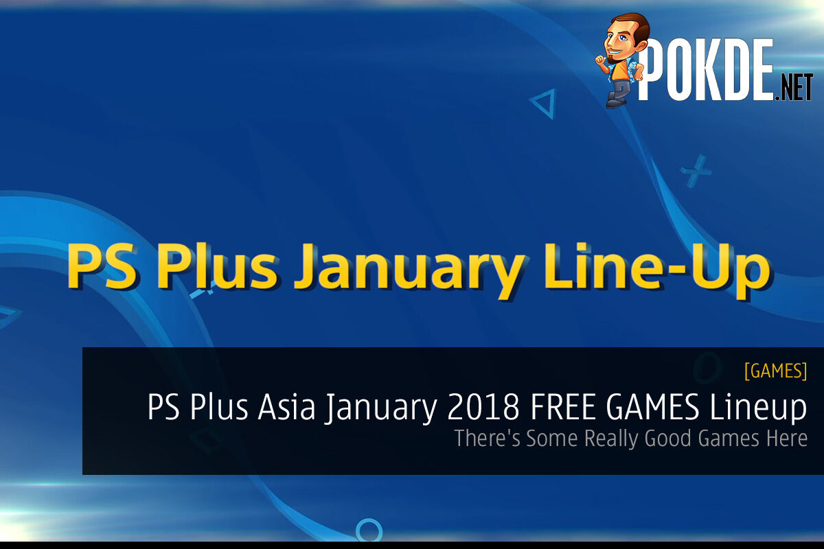 PS Plus Asia January 2018 FREE GAMES Lineup