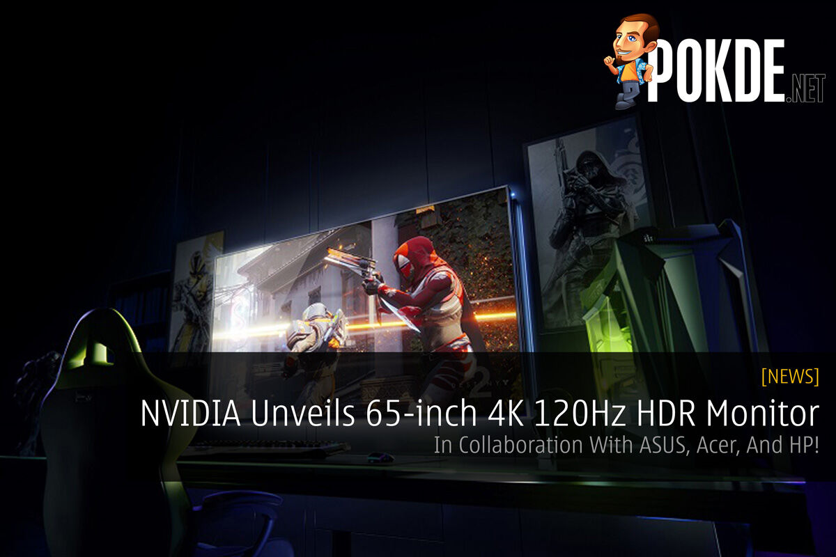 NVIDIA Unveils 65-inch 4K 120Hz HDR Monitor - In Collaboration With ASUS, Acer, And HP! 23