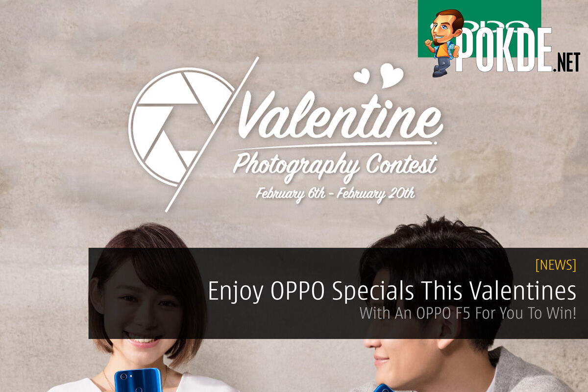Enjoy OPPO Specials This Valentines - With An OPPO F5 For You To Win! 39