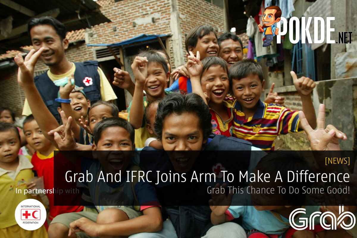 Grab And IFRC Joins Arm To Make A Difference - Grab This Chance To Do Some Good! 25