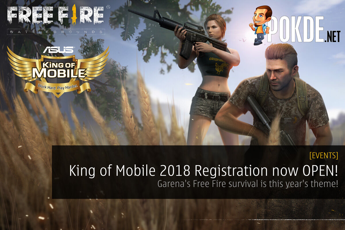 ASUS King of Mobile 2018 Registration now OPEN! Garena's Free Fire survival is this year's theme! 25