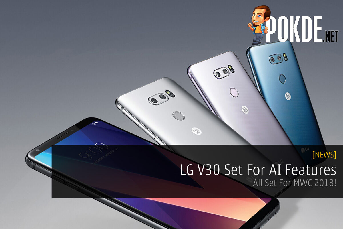 LG V30 Set For AI Features - All Set For MWC 2018! 40