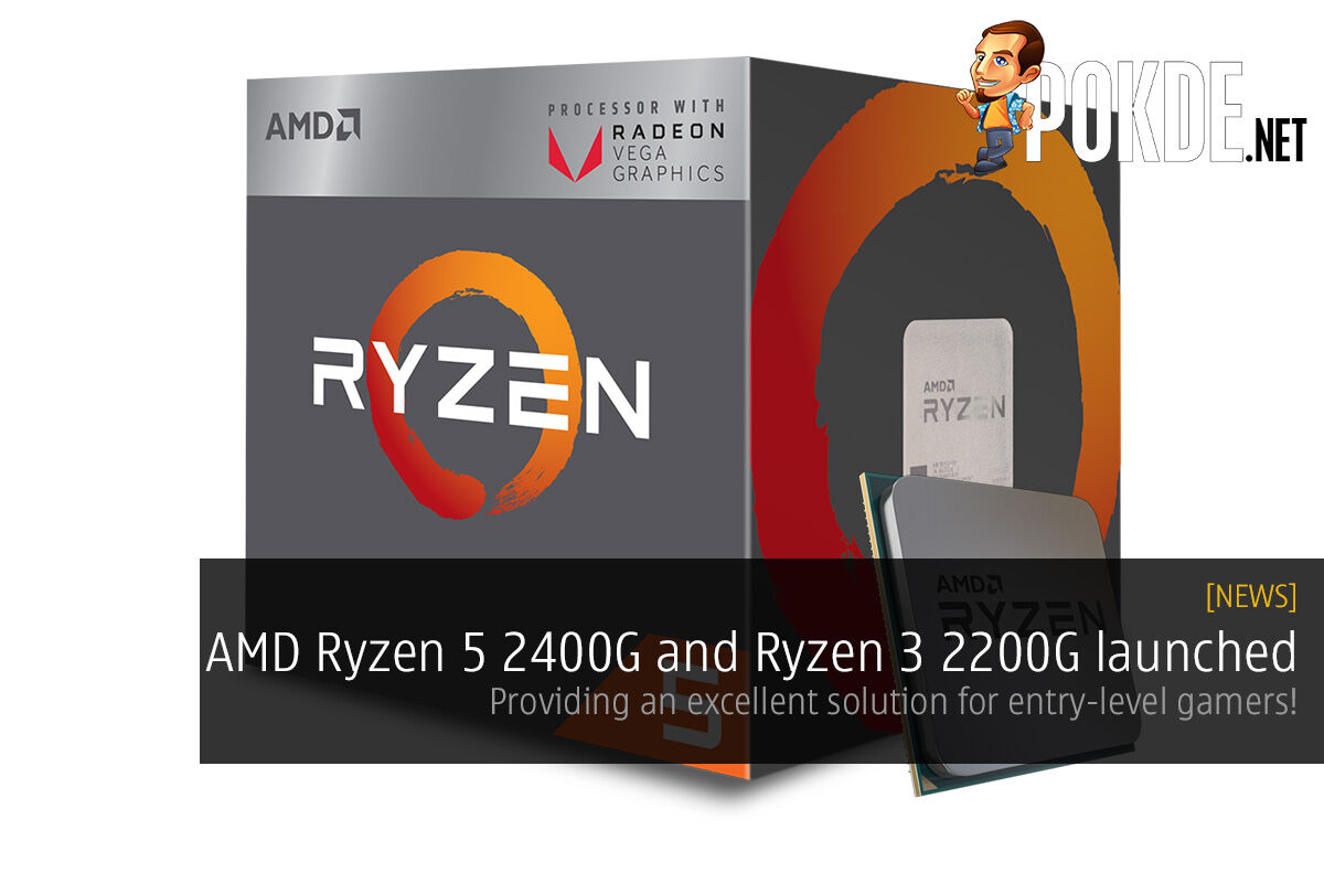 AMD Ryzen 5 2400G and Ryzen 3 2200G launched — providing an excellent solution for entry-level gamers! 23