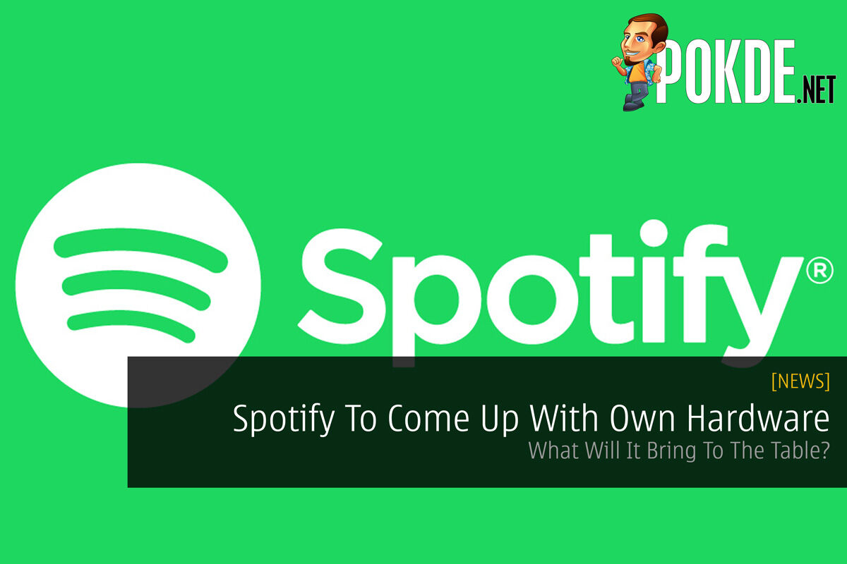 Spotify To Come Up With Own Hardware - What Will It Bring To The Table? 25
