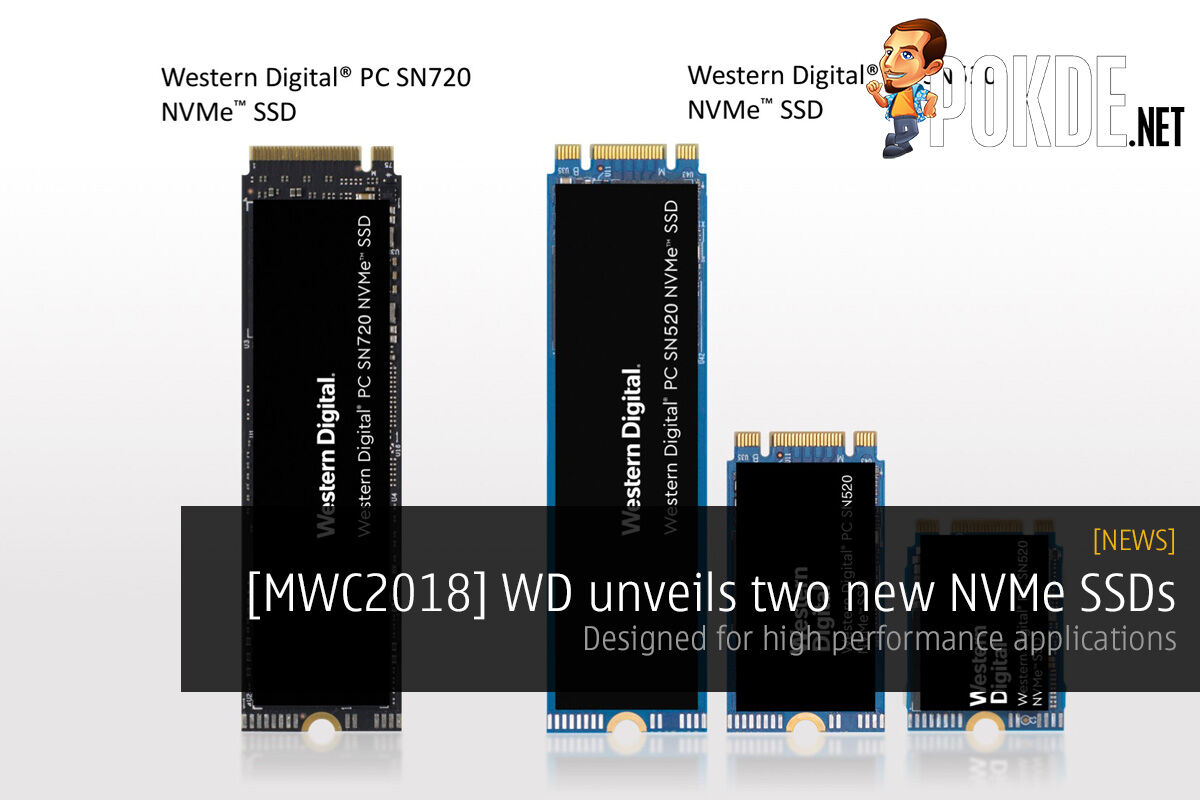 [MWC2018] Western Digital unveils two new NVMe SSDs — PC SN720 and PC SN520 SSDs designed for high performance applications 26