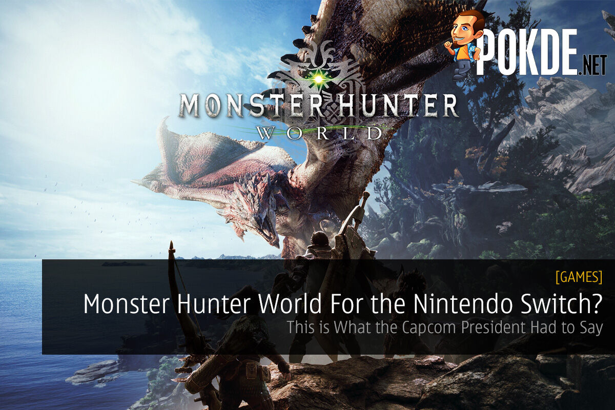 Monster Hunter World For the Nintendo Switch?