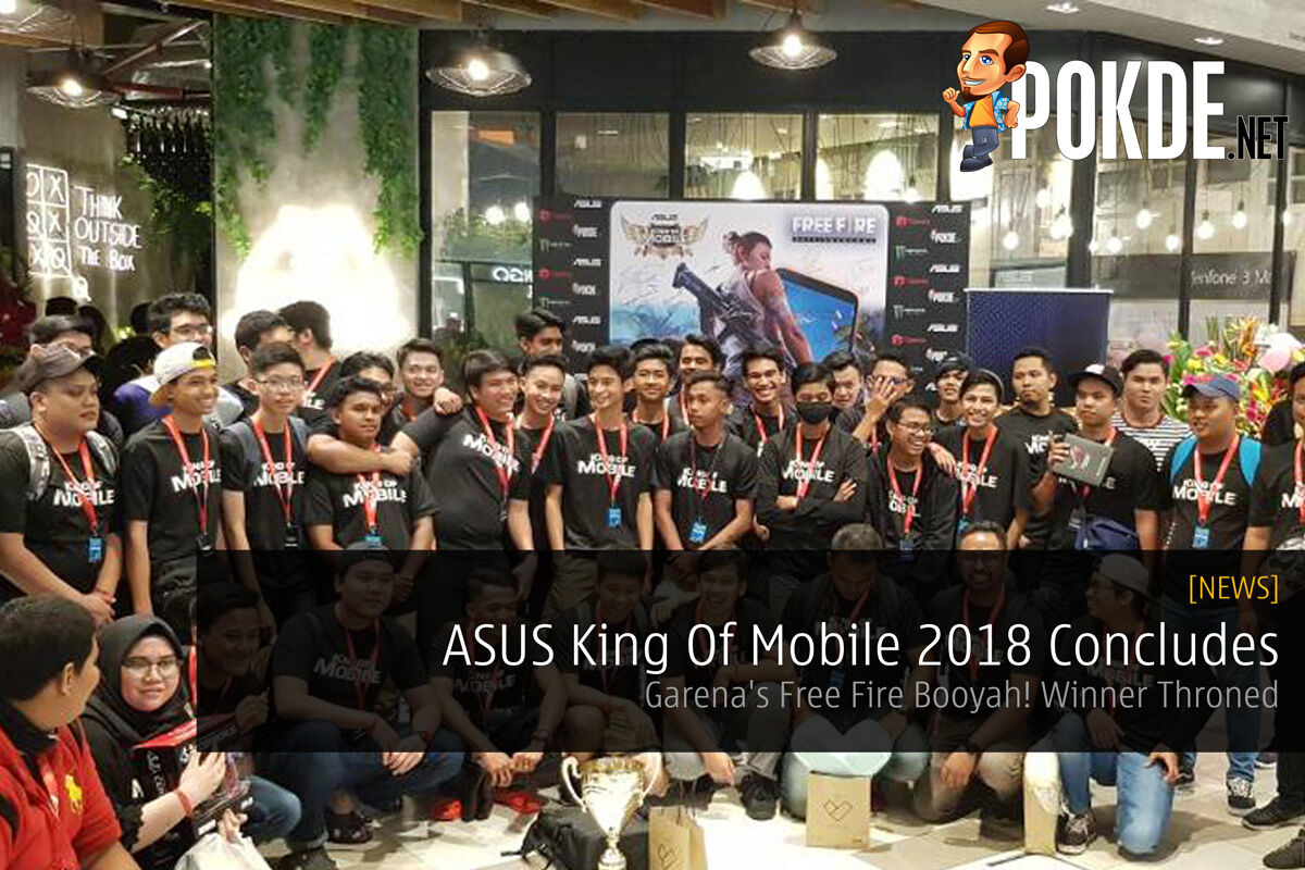 ASUS King Of Mobile 2018 Concludes - Garena's Free Fire Booyah! Winner Throned 24