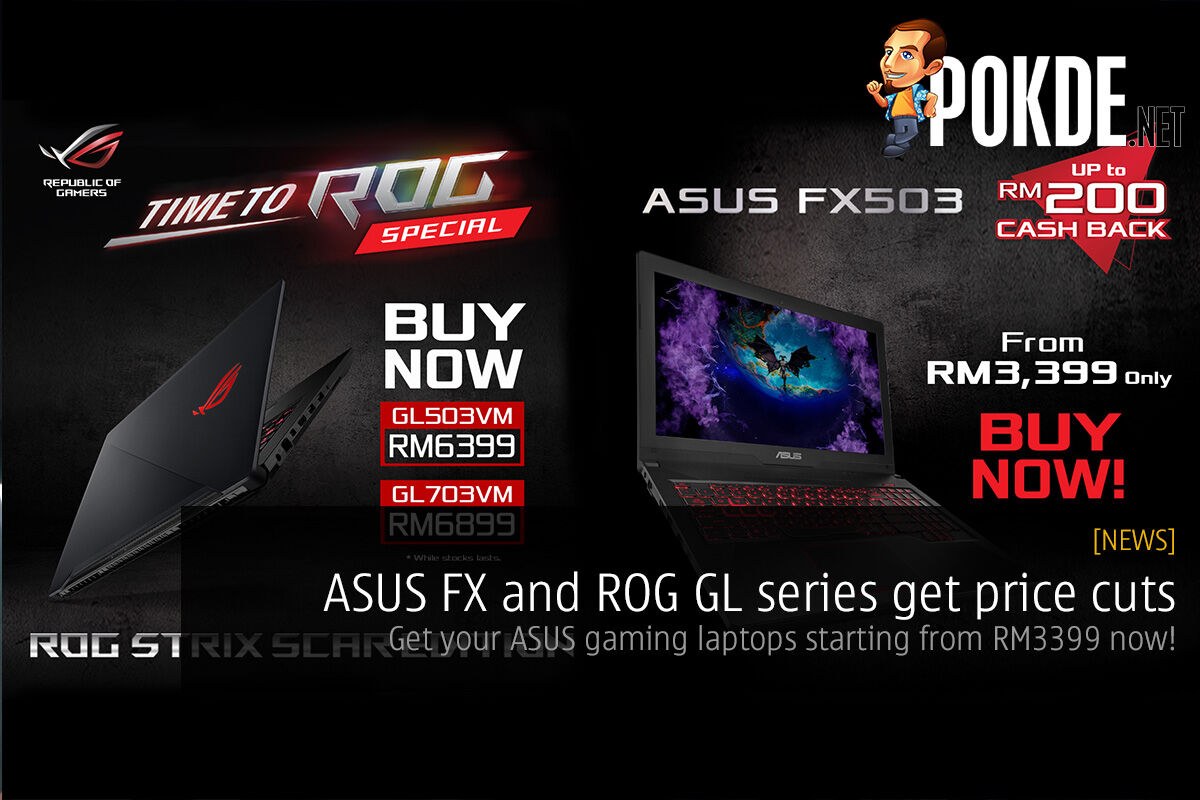 ASUS FX and ROG GL series get price cuts — get your ASUS gaming laptops starting from RM3399 now! 21