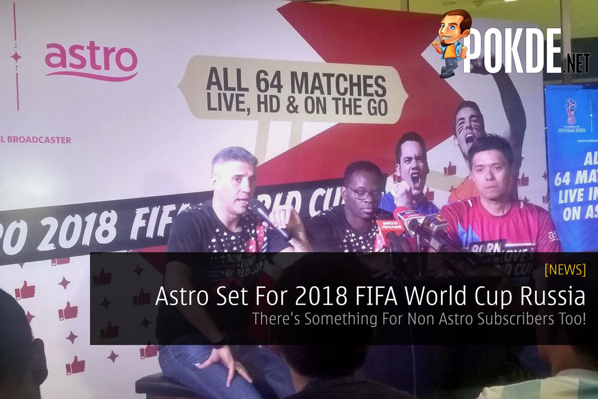 Astro Set For 2018 FIFA World Cup Russia - There's Something For Non Astro Subscribers Too! 29