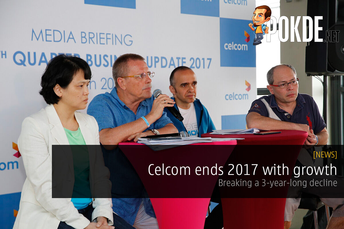 Celcom ends 2017 with growth — breaking a 3-year-long decline 28