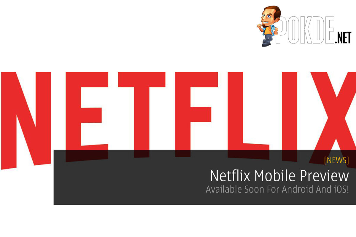 Netflix Mobile Preview - Available Soon For Android And iOS! 29