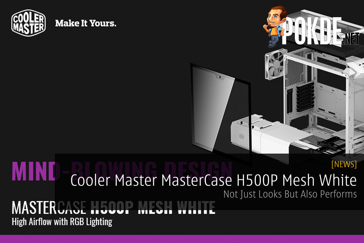 Cooler Master MasterCase H500P Mesh White - Not Just Looks But Also Performs 20
