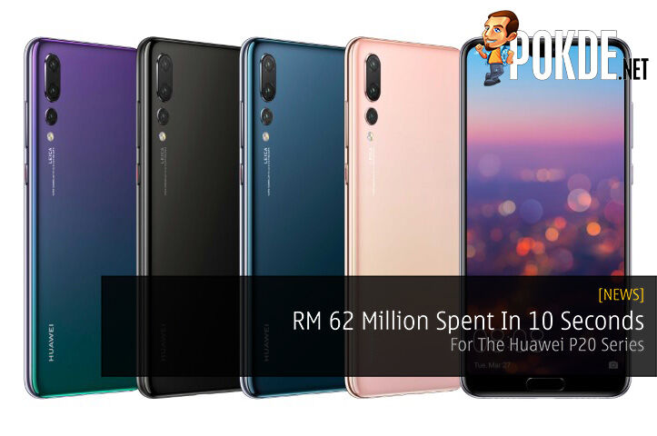 RM 62 Million Spent In 10 Seconds For The Huawei P20 Series? What!? 22