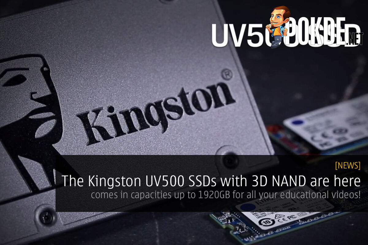 The Kingston UV500 SSDs with 3D NAND are here — the new Kingston UV500 SSDs comes in capacities up to 1920GB for all your educational videos! 22