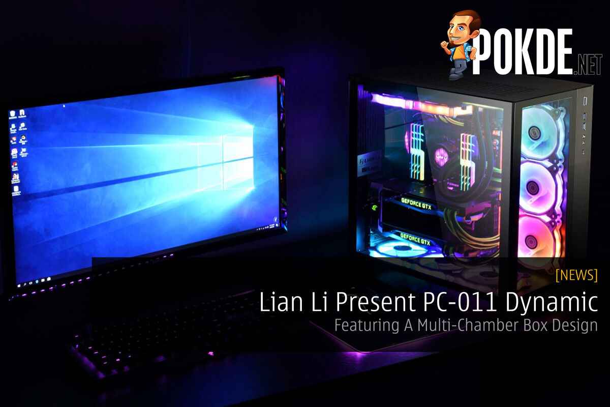 Lian Li Present Pc O11 Dynamic Featuring A Multi Chamber Box Design Pokde Net