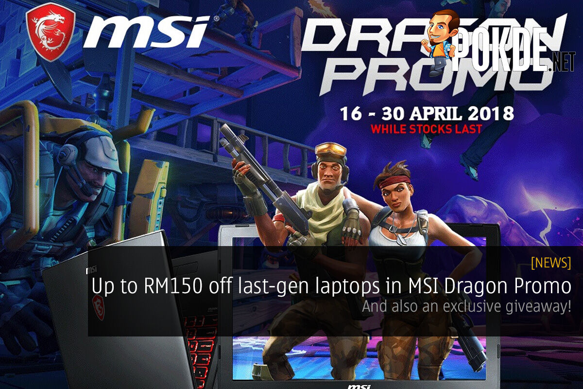 Up to RM150 off last-gen laptops in MSI Dragon Promo — and also an exclusive giveaway! 30