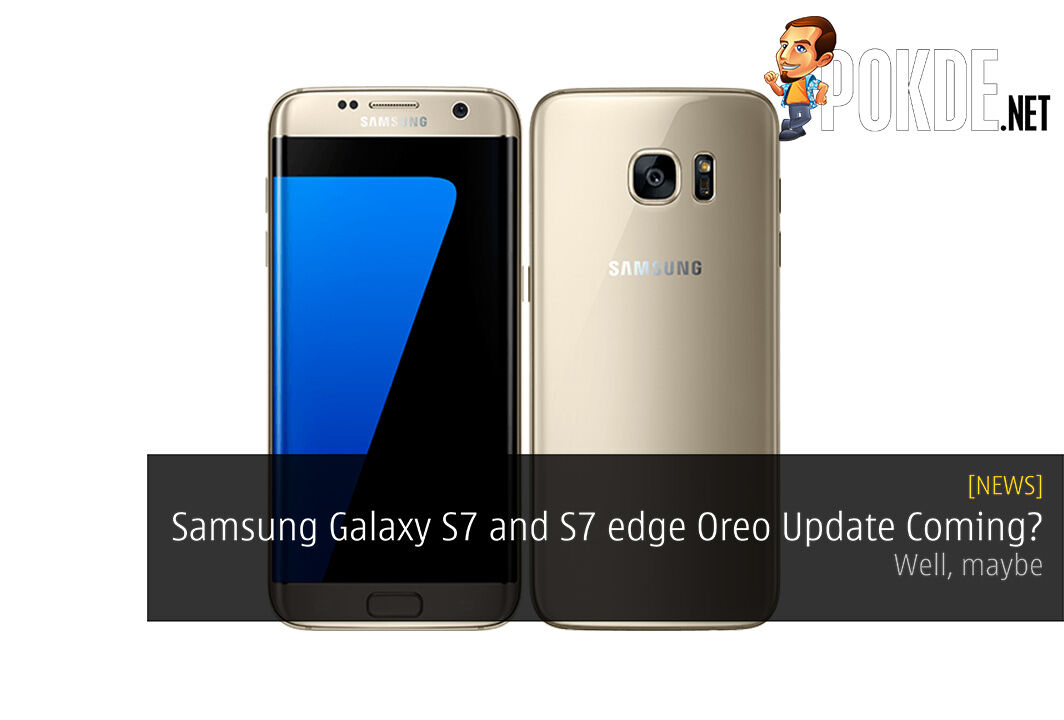 Android Oreo Update Coming To Samsung Galaxy S7 and S7 edge? - Well, maybe 29