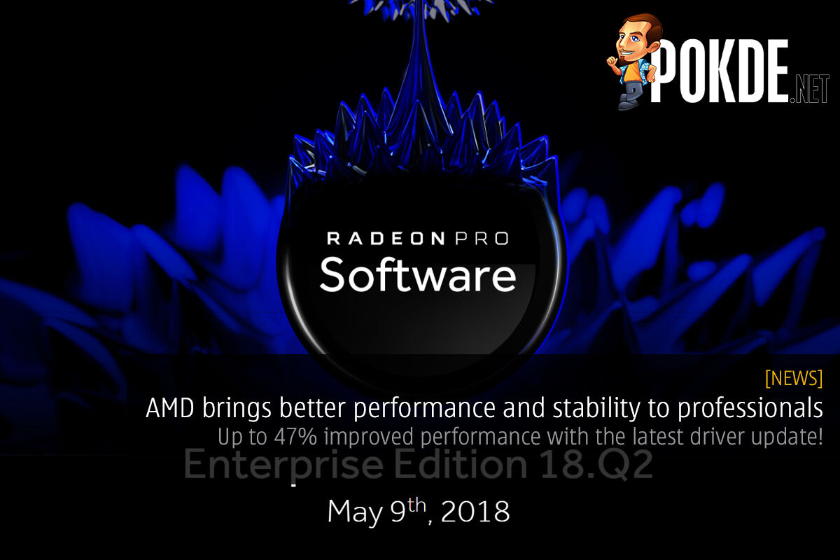 AMD brings better performance and stability to professionals — up to 47% improved performance with the latest driver update! 20