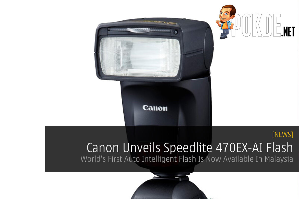 Canon Unveils Speedlite 470EX-AI Flash - World's First Auto Intelligent Flash Is Now Available In Malaysia 34