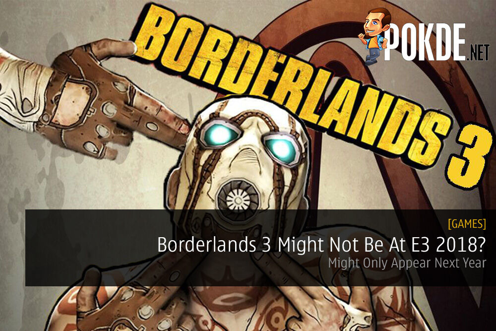 Borderlands 3 Might Not Be At E3 2018?