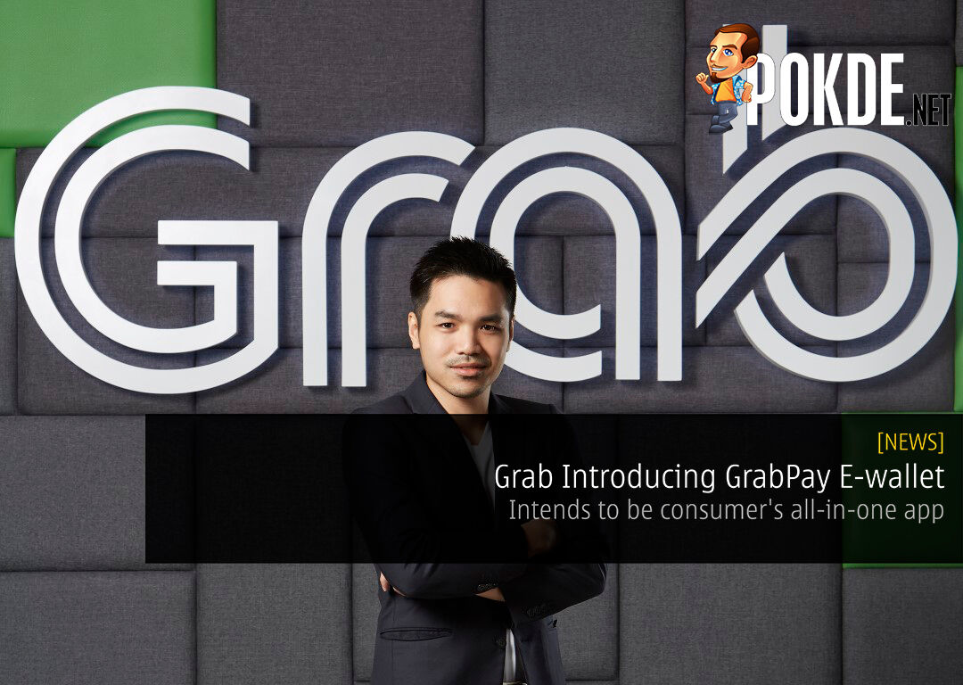 Grab Introducing GrabPay E-wallet - Intends to be consumer's all-in-one app 28