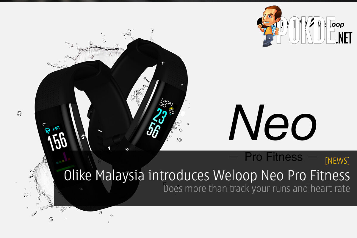 Olike Malaysia introduces Weloop Neo Pro Fitness — does more than track your runs and heart rate 33