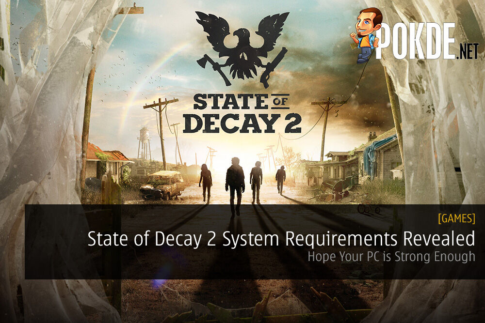 State of Decay 2 System Requirements Revealed