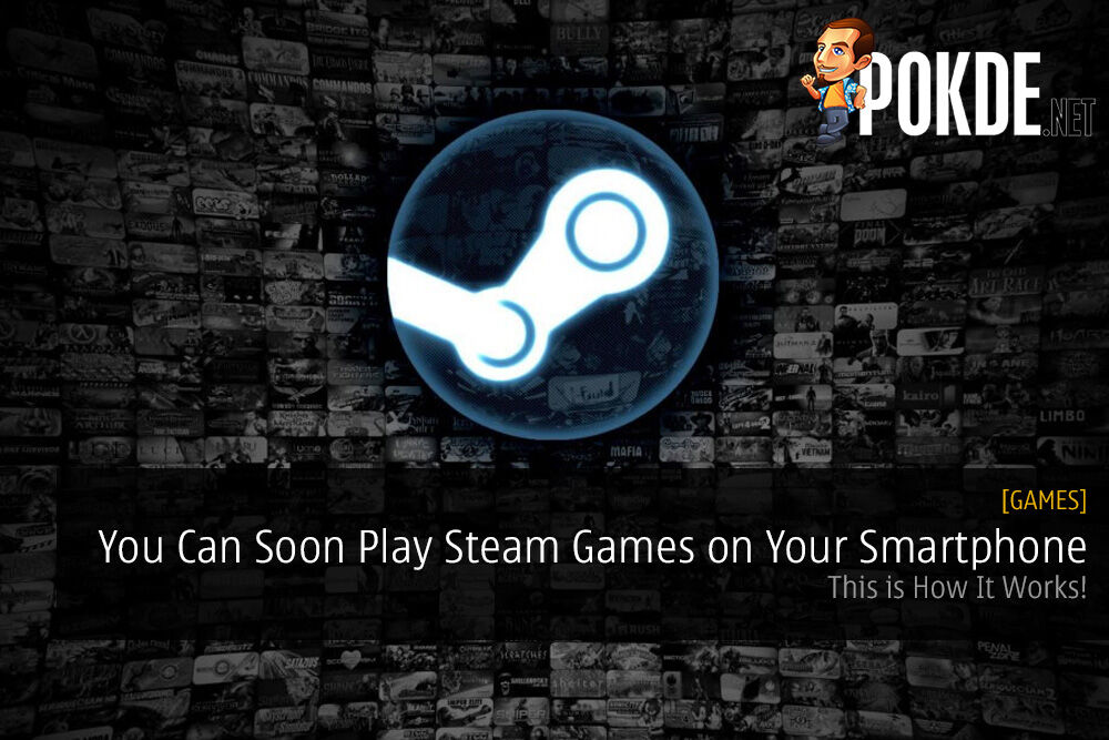 You Can Soon Play Steam Games on Your Smartphone via Steam Link