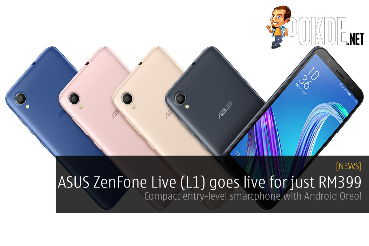 ASUS ZenFone Live (L1) goes live for just RM399 — compact entry-level smartphone with Android Oreo! 23