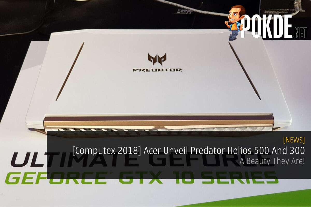 [Computex 2018] Acer Unveil Predator Helios 500 And 300 - A Beauty They Are! 26