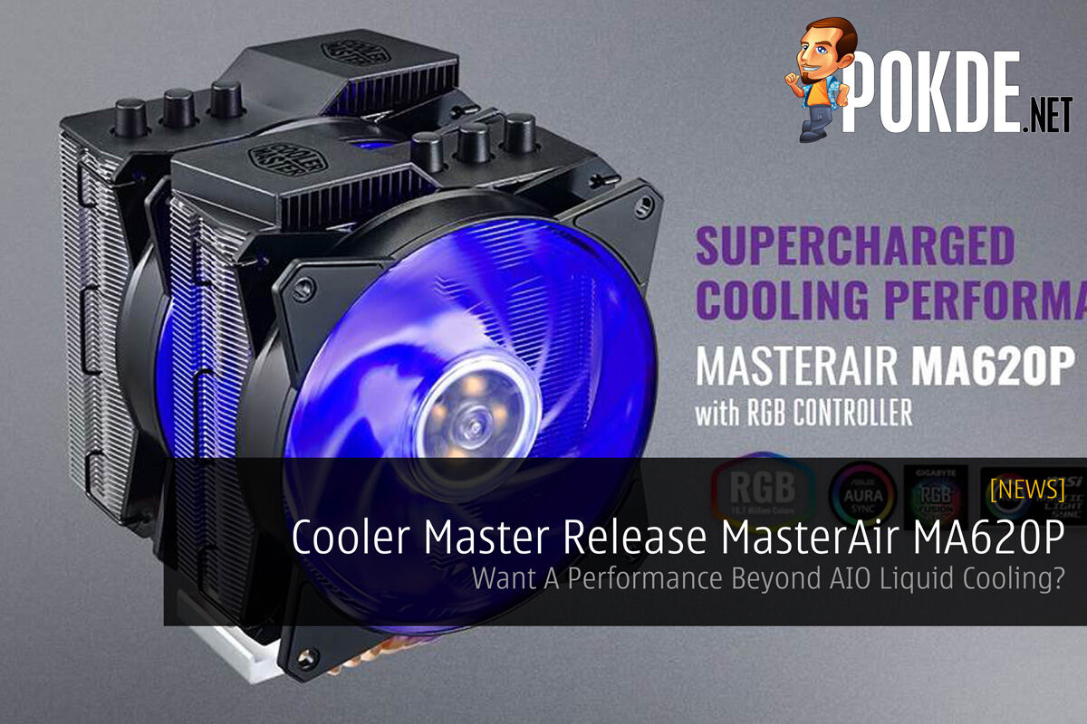 Cooler Master Release MasterAir MA620P — Want A Performance Beyond AIO Liquid Cooling? 25