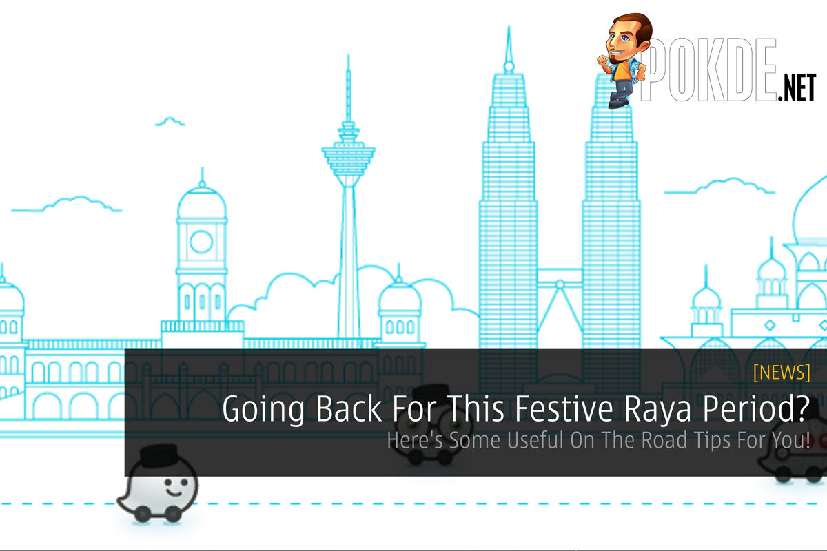 Going Back For This Festive Raya Period? Here's Some Useful On The Road Tips For You! 28