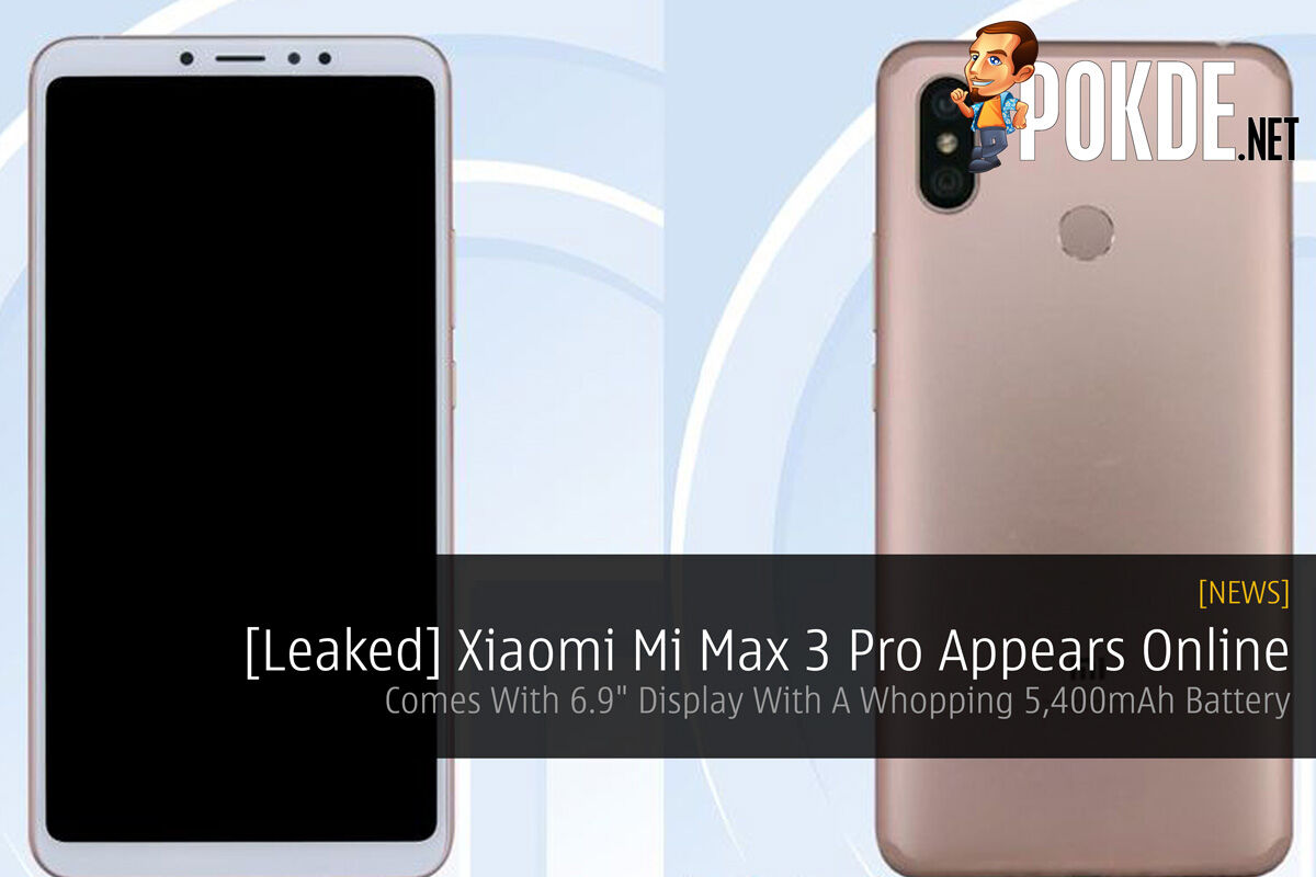 [Leaked] Xiaomi Mi Max 3 Pro Appears Online — Comes With 6.9" Display With A Whopping 5,400mAh Battery 36
