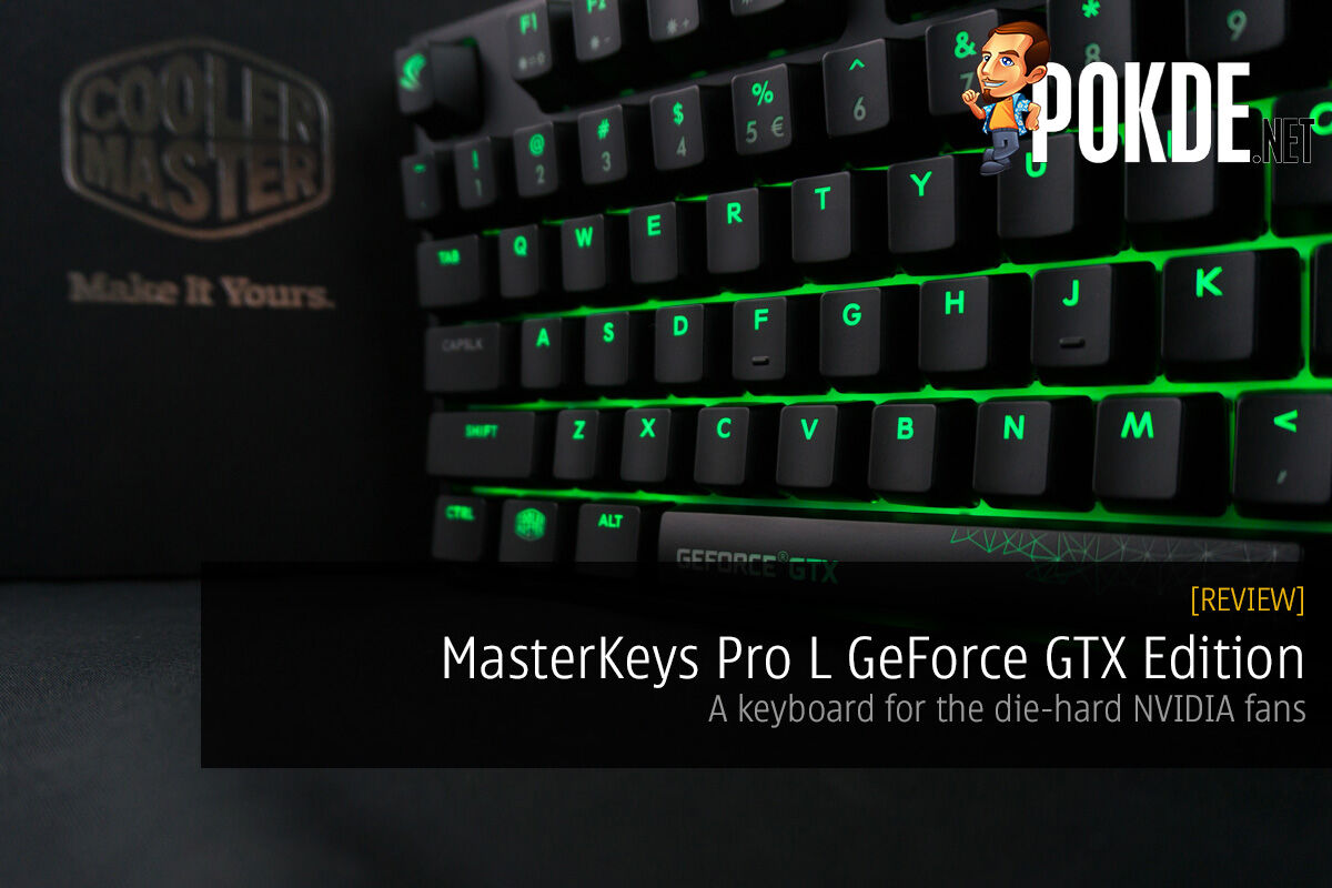 MasterKeys Pro L GeForce GTX Edition by Cooler Master Mechanical Keyboard Review — a keyboard for the die-hard NVIDIA fans 31
