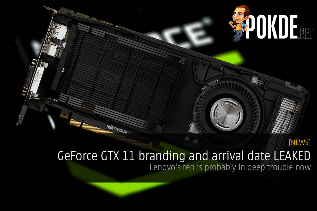 GeForce GTX 11 branding and arrival date LEAKED — Lenovo's rep is probably in deep trouble now 32