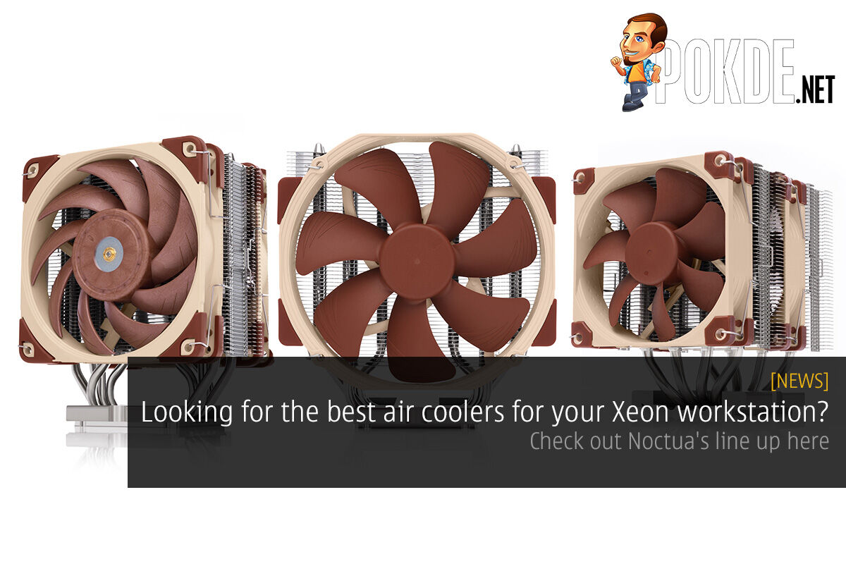 Looking for the best air coolers for your Xeon workstation? Check out Noctua's line up here 28