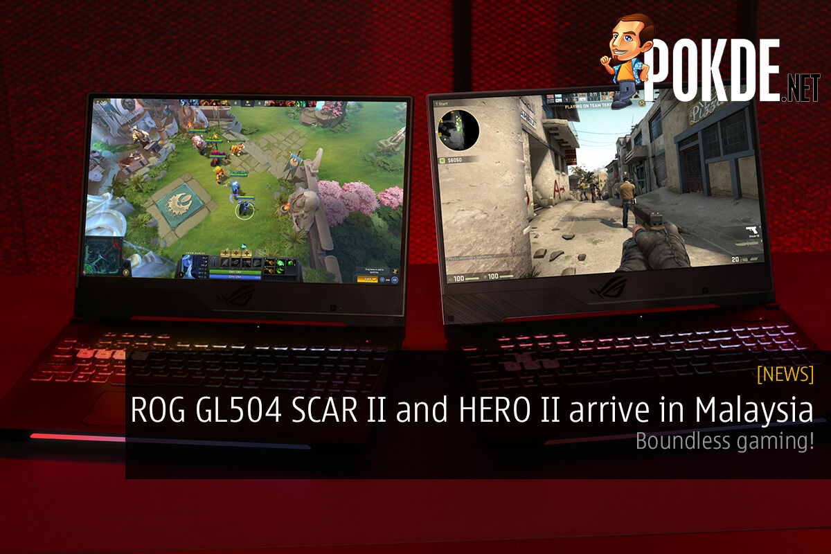 ROG GL504 SCAR II and HERO II arrive in Malaysia — Boundless gaming! 27