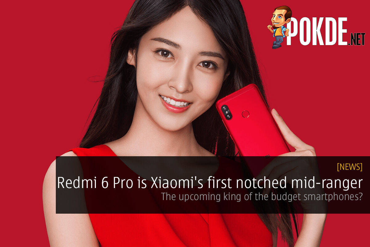 Redmi 6 Pro is Xiaomi's first notched mid-ranger — king of the budget smartphones? 27
