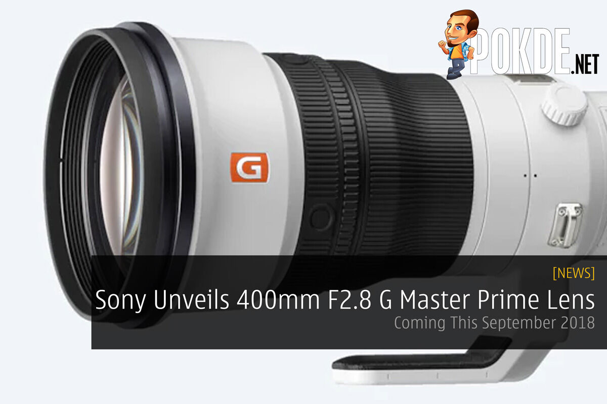 Sony Unveils 400mm F2.8 G Master Prime Lens — Coming This September 2018 38