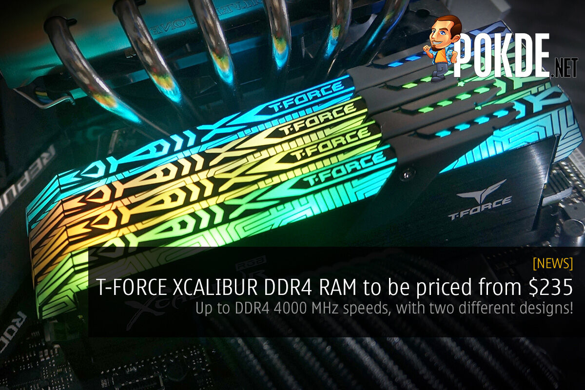 T-FORCE XCALIBUR DDR4 RAM to be priced from $235 — to be available in 3600 MHz and 4000 MHz, in two different designs 28