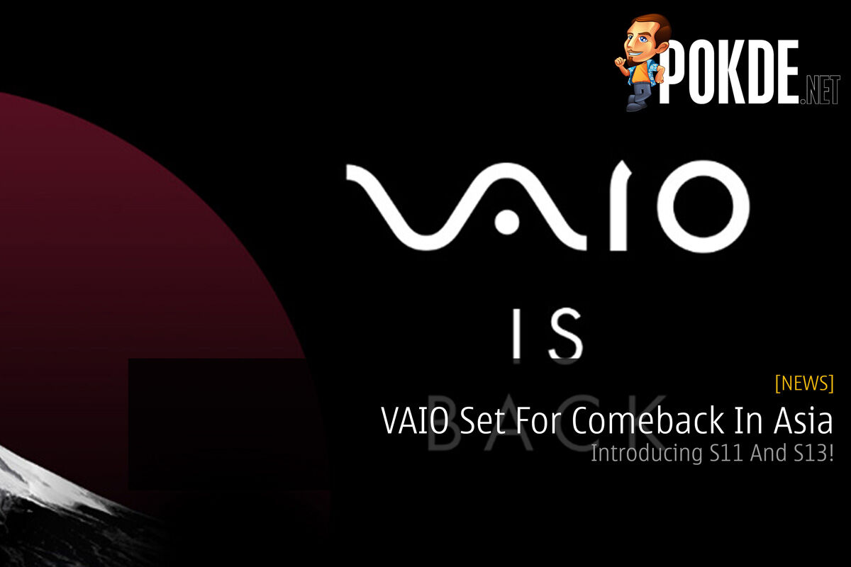 VAIO Set For Comeback In Asia — Introducing S11 And S13! 19