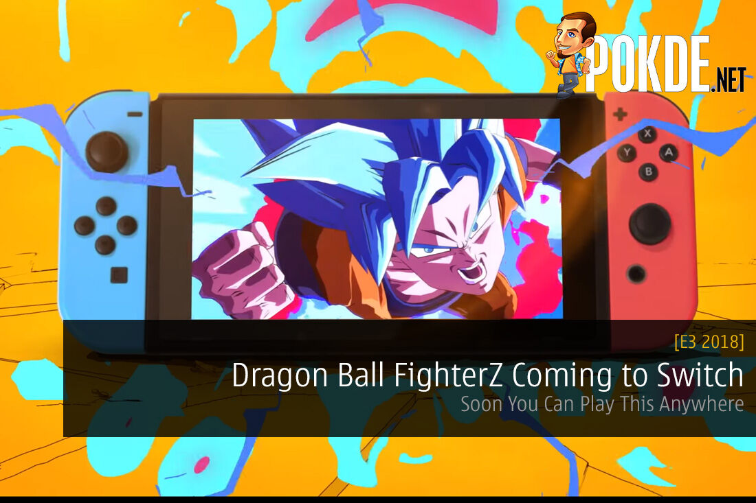 E3 2018: Dragon Ball FighterZ Coming to Nintendo Switch