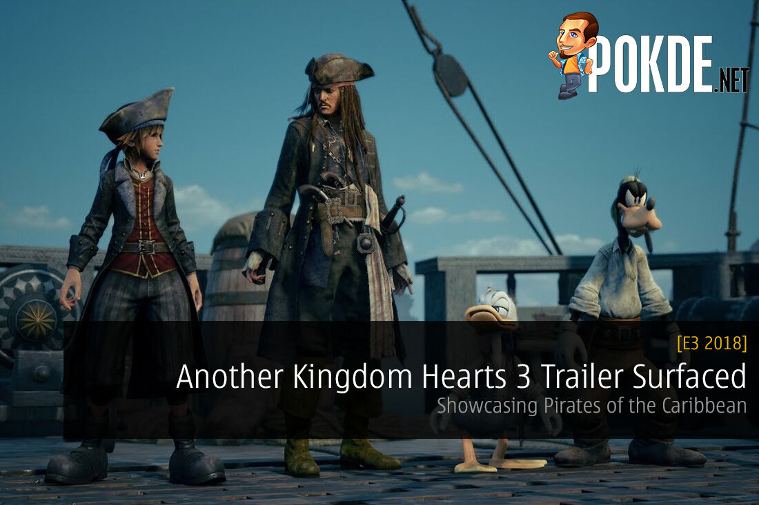 E3 2018: Another Kingdom Hearts 3 Trailer Surfaced Showcasing Pirates of the Caribbean