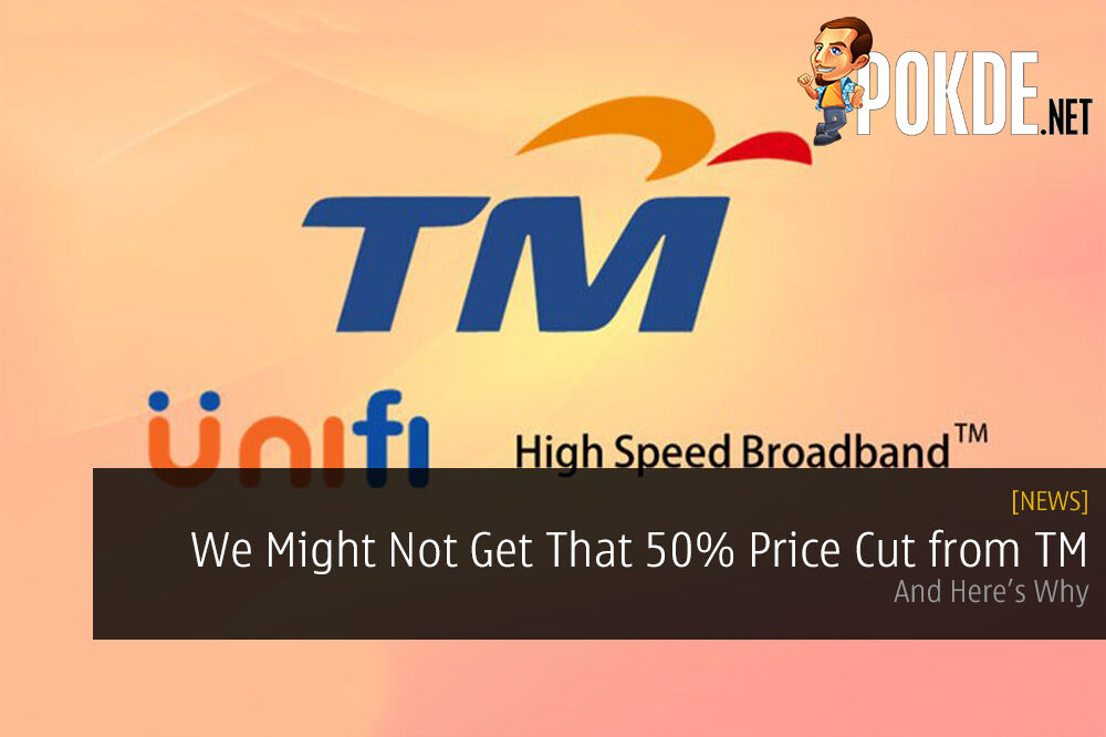 We Might Not Get That 50% Price Cut from TM for Internet Access