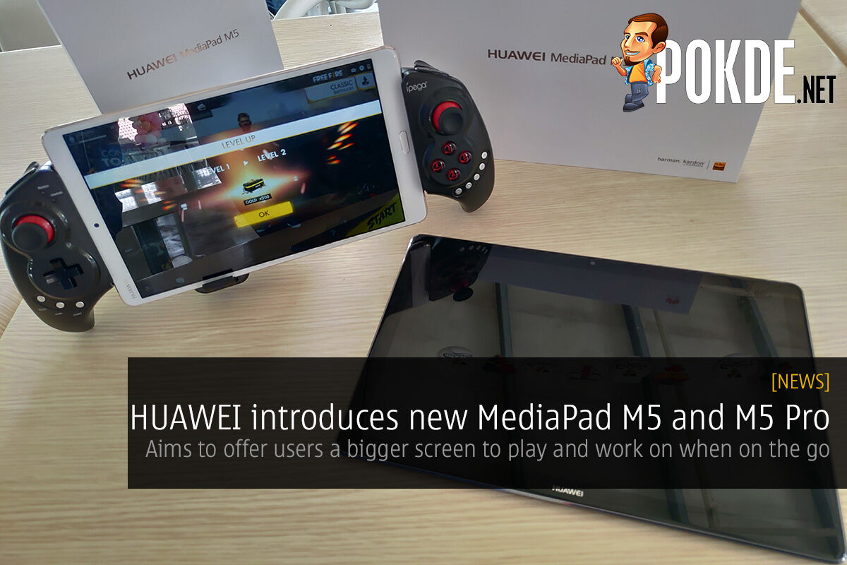 HUAWEI announces the new MediaPad M5 and MediaPad M5 Pro — aims to offer users a bigger screen to play or work on when on the go 18