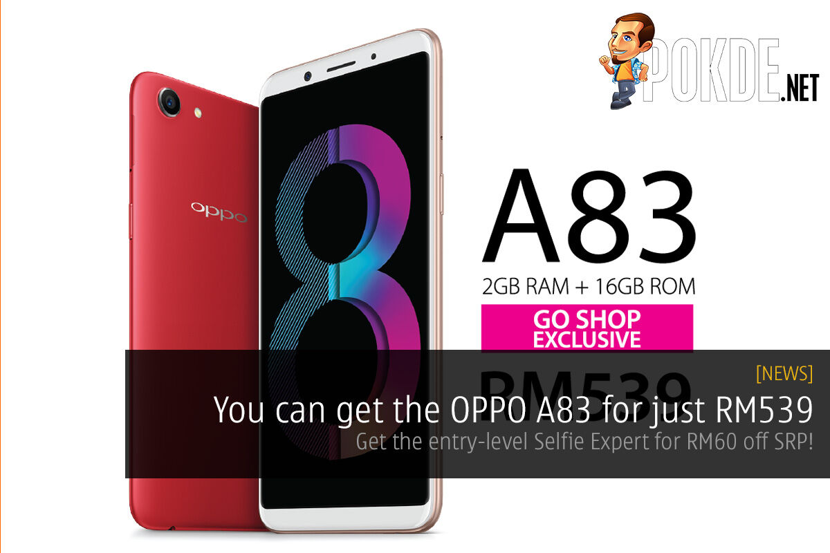 You can get the OPPO A83 for just RM539 — get the entry-level Selfie Expert for RM60 off SRP! 36