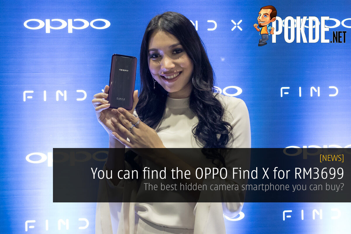 You can find the OPPO Find X for RM3699 — the best hidden camera smartphone you can buy? 27