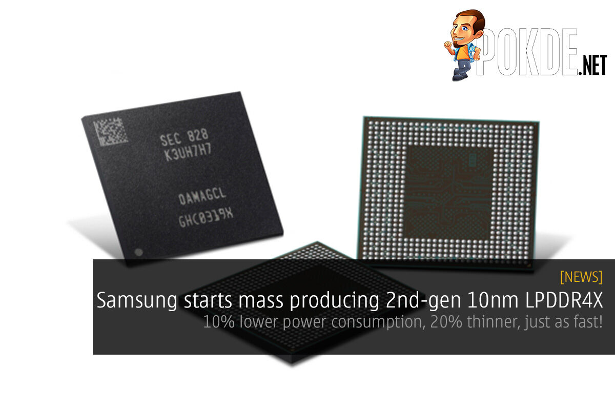 Samsung starts mass production of new 10nm LPDDR4X — 10% lower power consumption, 20% thinner, just as fast 23