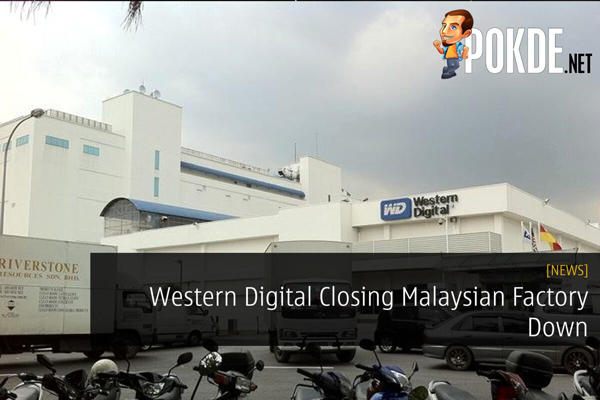Western Digital Closing Malaysian Factory Down 18