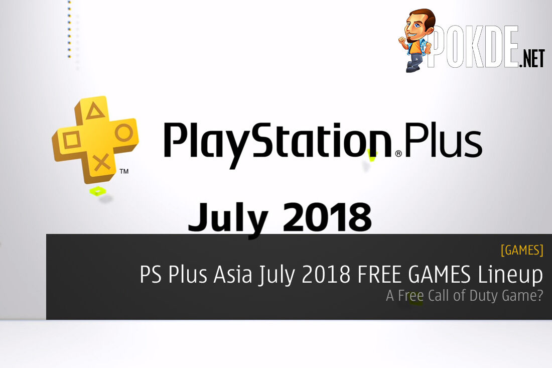 PS Plus Asia July 2018 FREE GAMES Lineup